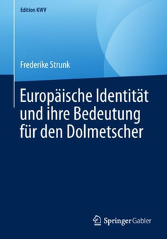 Europaische Identitat und ihre Bedeutung fur den Dolmetscher