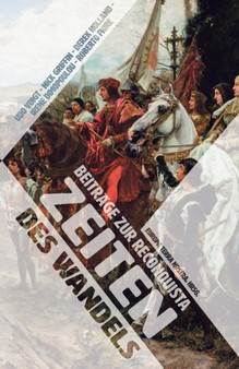 Zeiten Des Wandels : Beitrage Zur Reconquista