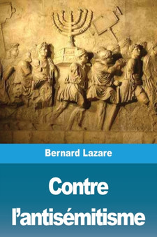 Contre l'antisemitisme : suivi de: Le Nationalisme Juif