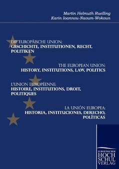 Die Europaische Union : Geschichte, Institutionen, Recht, Politiken