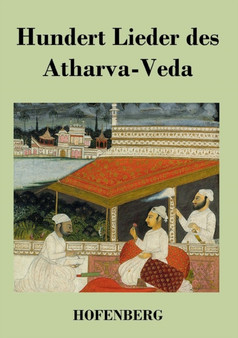 Hundert Lieder Des Atharva-Veda