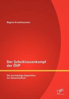 Der Schulklassenkampf der OEVP : Die hartnackige Opposition zur Gesamtschule