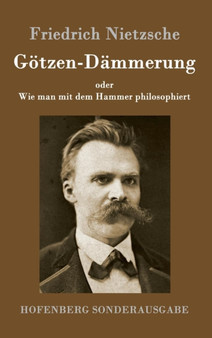 Gotzen-Dammerung : oder Wie man mit dem Hammer philosophiert