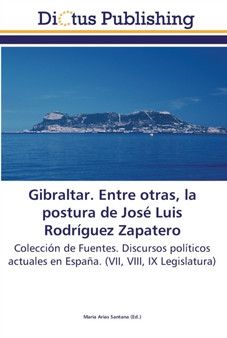 Gibraltar. Entre otras, la postura de Jose Luis Rodriguez Zapatero