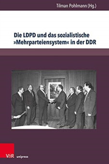 Die LDPD und das sozialistische Mehrparteiensystem in der DDR