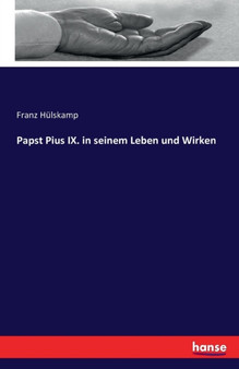 Papst Pius IX. in Seinem Leben Und Wirken