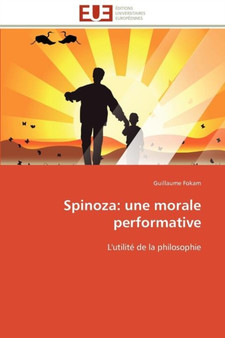 Spinoza : Une Morale Performative