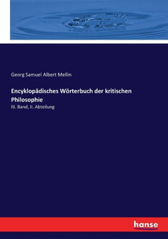 Encyklopadisches Woerterbuch der kritischen Philosophie : III. Band, II. Abteilung