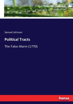 Political Tracts : The False Alarm (1770)