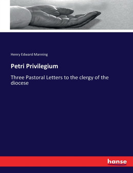 Petri Privilegium : Three Pastoral Letters to the clergy of the diocese