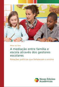 A mediacao entre familia e escola atraves dos gestores escolares