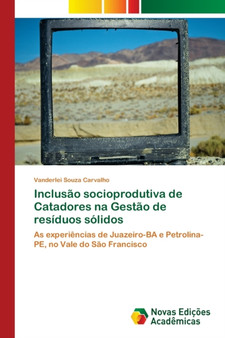 Inclusao socioprodutiva de Catadores na Gestao de residuos solidos