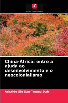 China-Africa : entre a ajuda ao desenvolvimento e o neocolonialismo