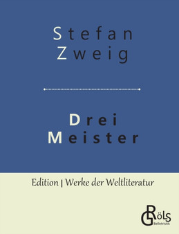 Drei Meister : Balzac - Dickens - Dostojewski