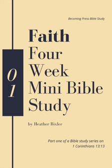 Faith - Four Week Mini Bible Study : 1