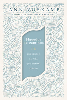 Hacedor de caminos : Encuentra la vida que siempre sonaste