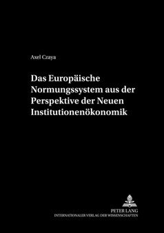 Das Europaeische Normungssystem Aus Der Perspektive Der Neuen Institutionenoekonomik : 36