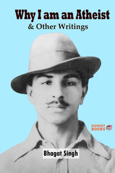 Why I am an Atheist and Other Writings