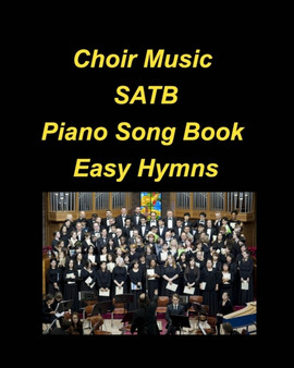 Choir Music SATB Piano Song Book Easy Hymns : Choir Piano Hymns Church Praise Worship Chords Lyrics Easy SATB
