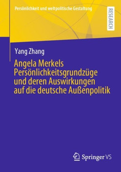 Angela Merkels Personlichkeitsgrundzuge und deren Auswirkungen auf die deutsche Au??enpolitik