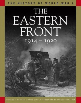 The Eastern Front 1914-1920 : From Tannenberg to the Russo-Polish War