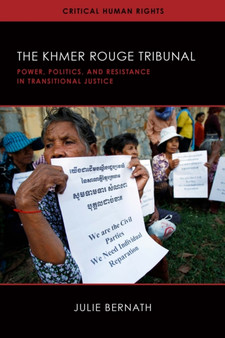 The Khmer Rouge Tribunal : Power, Politics, and Resistance in Transitional Justice