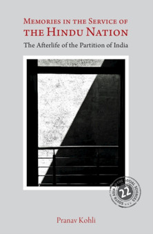 Memories in the Service of the Hindu Nation : The Afterlife of the Partition of India