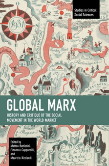 Global Marx : History and Critique of the Social Movement in the World Market