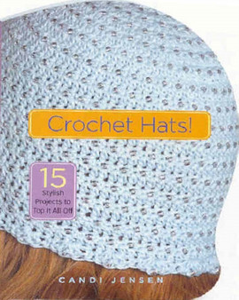 Crochet Hats by Candi Jensen - Hardback