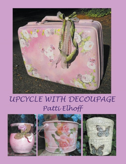 Upcycle with Decoupage by Patti Elhoff - Paperback