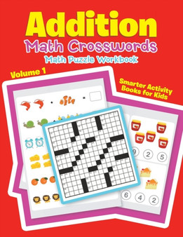 Addition - Math Crosswords - Math Puzzle Workbook Volume 1 by Smarter Activity Books for Kids - Paperback