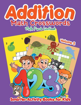 Addition - Math Crosswords - Math Puzzle Workbook Volume 2 by Smarter Activity Books for Kids - Paperback