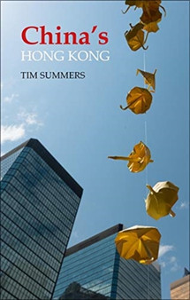China's Hong Kong : The Politics of a Global City