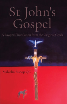 St John's Gospel : A Lawyer's Translation from the Original Greek