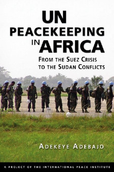 UN Peacekeeping in Africa : From the Suez Crisis to the Sudan Conflicts