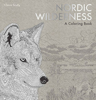 Nordic Wilderness : A Coloring Book by Claire Scully - Paperback