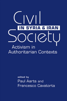 Civil Society in Syria and Iran : Activism in Authoritarian Contexts
