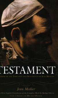 Testament : Memoir of the Thoughts and Sentiments of Jean Meslier