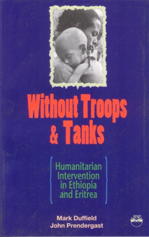 Without Troops And Tanks : Humanitarian Intervention in Eritrea and Ethiopia