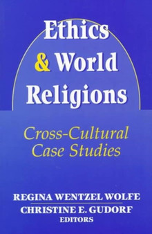 Ethics and World Religions : Cross-cultural Case Studies