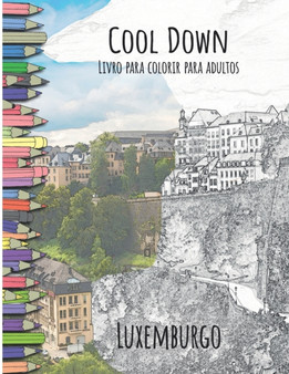 Cool Down - Livro para colorir para adultos : Luxemburgo by York P Herpers - Paperback