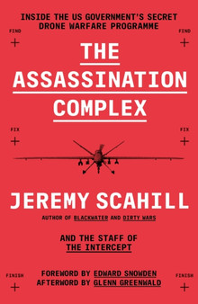 The Assassination Complex : Inside the US government's secret drone warfare programme