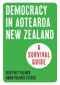 Democracy in Aotearoa New Zealand : A Survival Guide