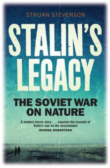 Stalin's Legacy : The Soviet War on Nature