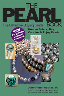 The Pearl Book (4th Edition) : The Definitive Buying Guide by Antoinette Matlins - Hardback