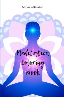 Meditation Coloring Book : Coloring Pages For Adults Relaxation : 3 by Miranda Stenton - Paperback
