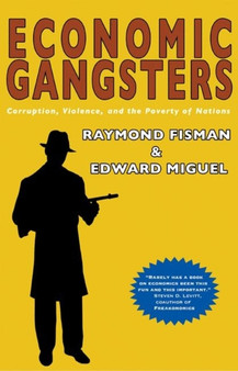 Economic Gangsters : Corruption, Violence, and the Poverty of Nations