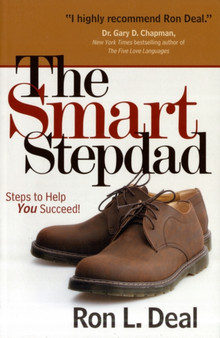 The Smart Stepdad : Steps to Help You Succeed