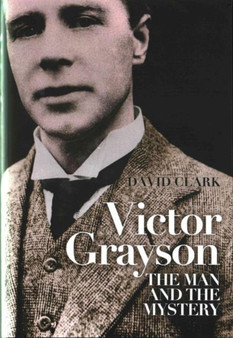 Victor Grayson : The Man and the Mystery