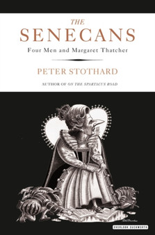 The Senecans : Four Men and Margaret Thatcher